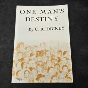 One Man's Destiny By C. R. Dickey Softback Book Story behind America